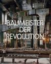 Baumeister der Revolution
