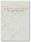 Raffi Kaiser: The Journey of Journeys